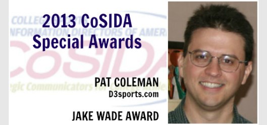 Special Awards Salute: Pat Coleman of D3sports.com  recognized with 2013 Jake Wade Award